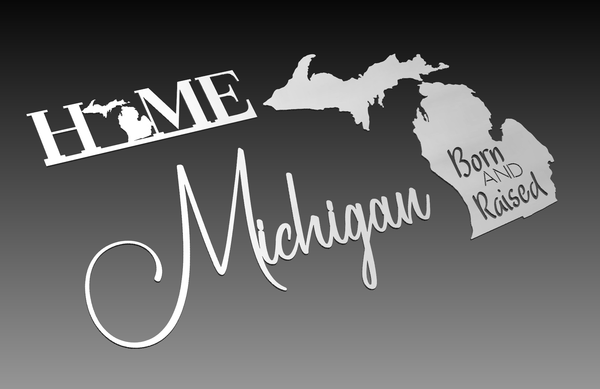 The illustration outlines Michigan with HOME using the states shape, and Michigan, Born and Raised in elegant script on a black-to-white gradient. Ideal for the Michigan State Theme - DXF Cut Ready File Collection by Hytek Tools - Fiber Laser Sales - USA.